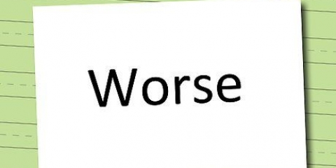 Gebruik worse en wors behoorlik in engels